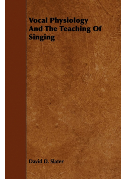 Vocal Physiology And The Teaching Of Singing