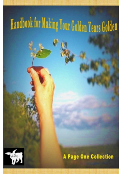 Handbook For Making Your Golden Years Golden