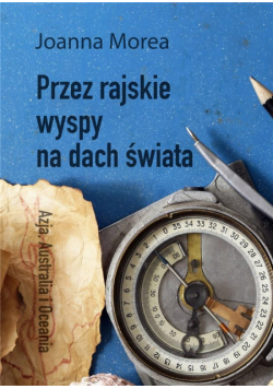 Przez rajskie wyspy na dach świata