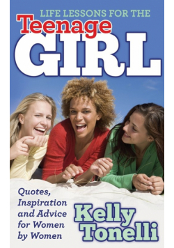 Life Lessons for the Teenage Girl