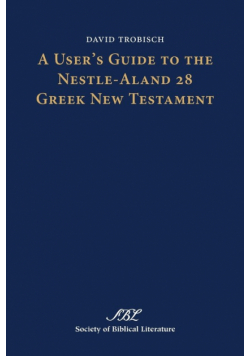 A User's Guide to the Nestle-Aland 28 Greek New Testament
