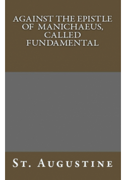 Against The Epistle of Manichaeus, Called Fundamental