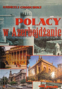 Chodubski Andrzej - Polacy w Azerbejdżanie