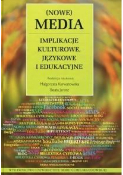 Nowe Media Implikacje kulturowe, językowe i ed.