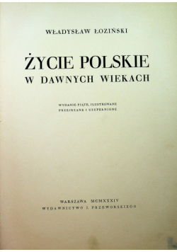 Życie polskie w dawnych wiekach 1934 r.