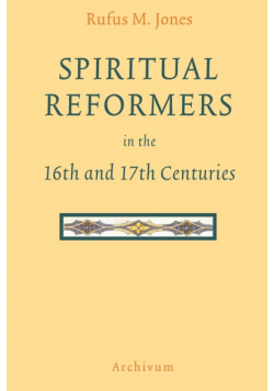 Spiritual Reformers in the 16th and 17th Centuries