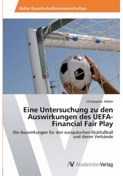 Eine Untersuchung zu den Auswirkungen des UEFA-Financial Fair Play