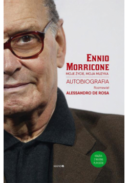 Moje życie, moja muzyka. Autobiografia Ennio Moriccone