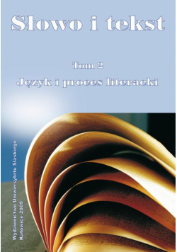 Słowo i tekst. T. 2: Język i proces literacki