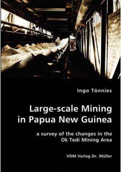 Large-scale Mining in Papua New Guinea - a survey of the changes in the Ok Tedi Mining Area