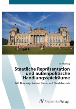 Staatliche Repräsentation und außenpolitische Handlungsspielräume