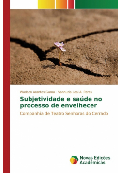 Subjetividade e saúde no processo de envelhecer