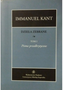 Kant Dzieła zebrane tom I