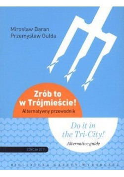 Zrób to w Trójmieście. Alternatywny przewodnik.