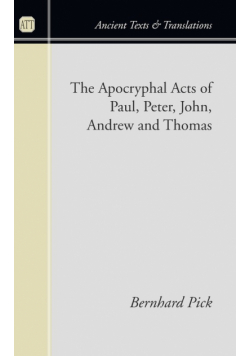 Apocryphal Acts of Paul, Peter, John, Andrew and Thomas