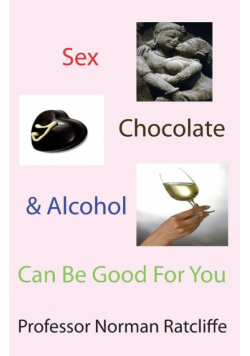 Sex, Chocolate & Alcohol Can Be Good for You