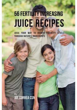 56 Fertility Increasing Juice Recipes