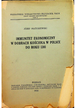Immunitet ekonomiczny w dobrach Kościoła w Polsce w roku 1381 wydanie z 1936 r.