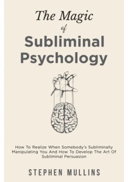 The Magic Of Subliminal Psychology