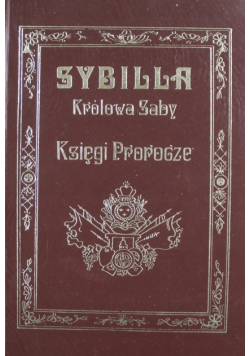 Sybilla Królowa Saby Księgi Prorocze Reprint 1910 r