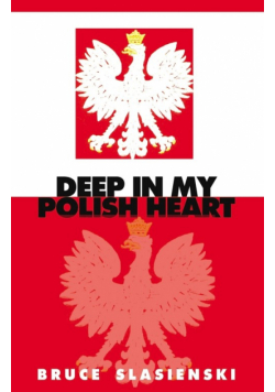 Deep In My Polish Heart
