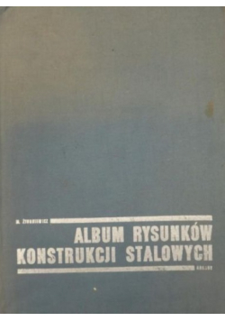 Album rysunków konstrukcji stalowych