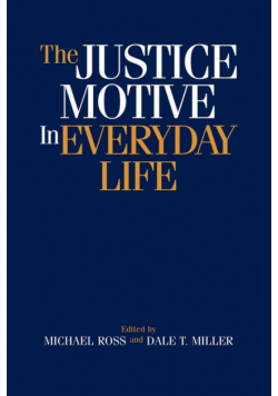 The Justice Motive in Everyday Life