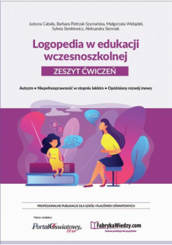 Logopedia w edukacji wczesnoszkolnej Zeszyt ćwiczeń