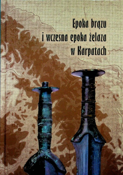 Epoka brązu i wczesna epoka żelaza w Karpatach Polskich