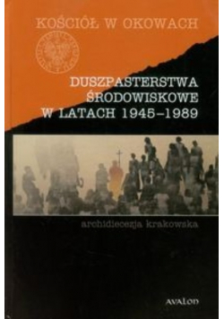 Duszpasterstwa środowiskowe w latach 1945 - 1989