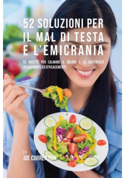 52 Soluzioni Per Il Mal Di Testa E L'emicrania