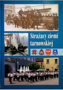 Strażacy ziemi tarnowskiej