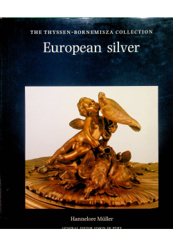 The thyssen - Bornemisza collection European silver