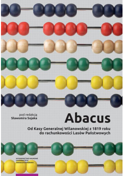 Abacus – od Kasy Generalnej Wilanowskiej z 1819 roku do rachunkowości Lasów Państwowych