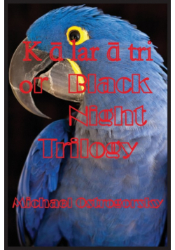 Kālarātri or Black Night Trilogy