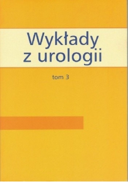 Wykłady z urologii tom 3