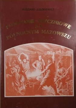 Powstanie Styczniowe na Północnym Mazowszu Północnym