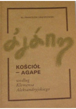 Kościół - agape według Klemensa Aleksandryjskiego