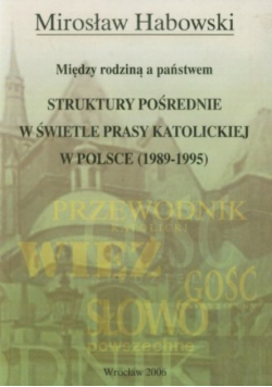 Struktury pośrednie w świetle prasy katolickiej w Polsce ( 1989 - 1995 )