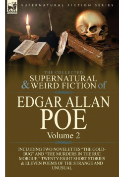 The Collected Supernatural and Weird Fiction of Edgar Allan Poe-Volume 2