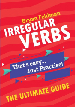 Irregular Verbs. The Ultimate Guide