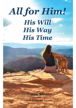 All for Him! His Will. His Way. His Time