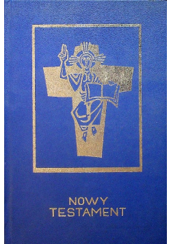 Pismo Święte Nowego Testamentu w przekładzie z języka greckiego