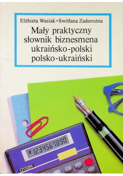 Mały praktyczny słownik biznesmena ukraińsko polski polsko ukraiński