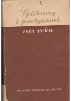 Spiskowcy i partyzanci 1863 roku