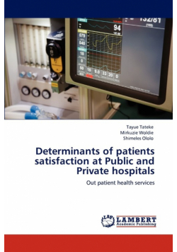 Determinants of Patients Satisfaction at Public and Private Hospitals