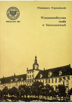 Wczesnoneolityczna osada w Skoroszowicach