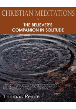 Christian Meditations Or, the Believer's Companion in Solitude