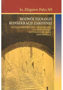 Rozwój teologii konsekracji zakonnej