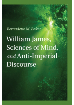 William James, Sciences of Mind, and Anti-Imperial             Discourse
